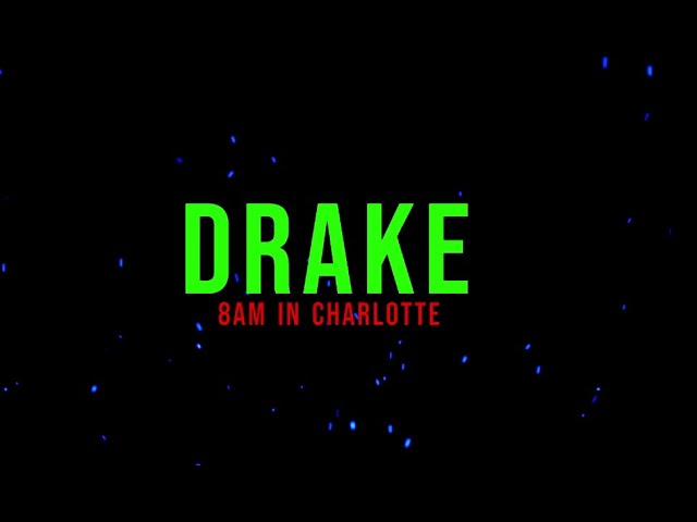 Regardez Drake - 8AM In Charlotte (Lyrics) sur YouTube Regardez Drake - 8AM In Charlotte (Lyrics) sur YouTube