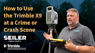Trimble X9: How To Use at a Crash or Crime Scene