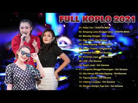 Om Savana Lagu Pilihan Terbaru 2022 Full Album | Shepin Misa, Yeni Inka, Arlida Putri | Pelas Teri