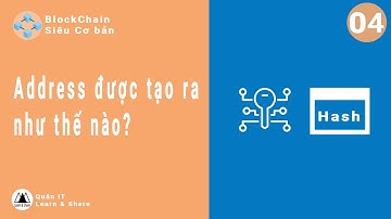 Blockchain Address - Địa chỉ ví | Blockchain cơ bản #4