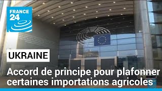 Union européenne : accord de principe pour la prolongation du régime d'exemption pour l'Ukraine