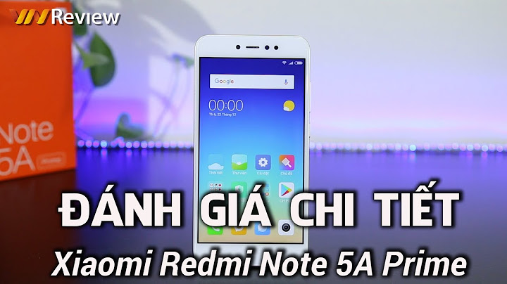 Xiaomi redmi 5a và note 5a so sánh năm 2024