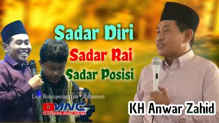 KH Anwar Zahid - Sadar Diri Sadar Rai Sadar Posisi