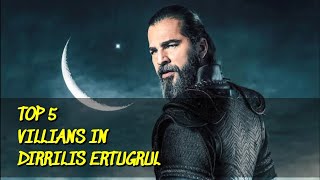 😍TOP 5 VILLIANS IN DIRRILIS ERTUGRUL IN SEASON 1😎