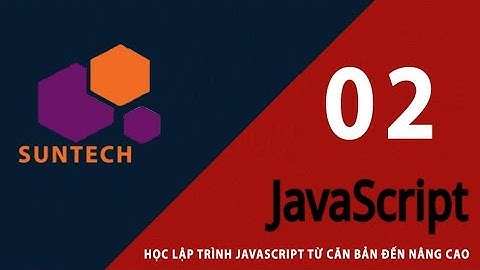 02 - Hướng dẫn chạy chương trình đầu tiên với Javascript