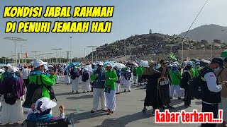 KABAR TERBARU !!  AROFAH JABAL RAHMAH SEBELUM MENJELANG PUNCAK HAJI 2024