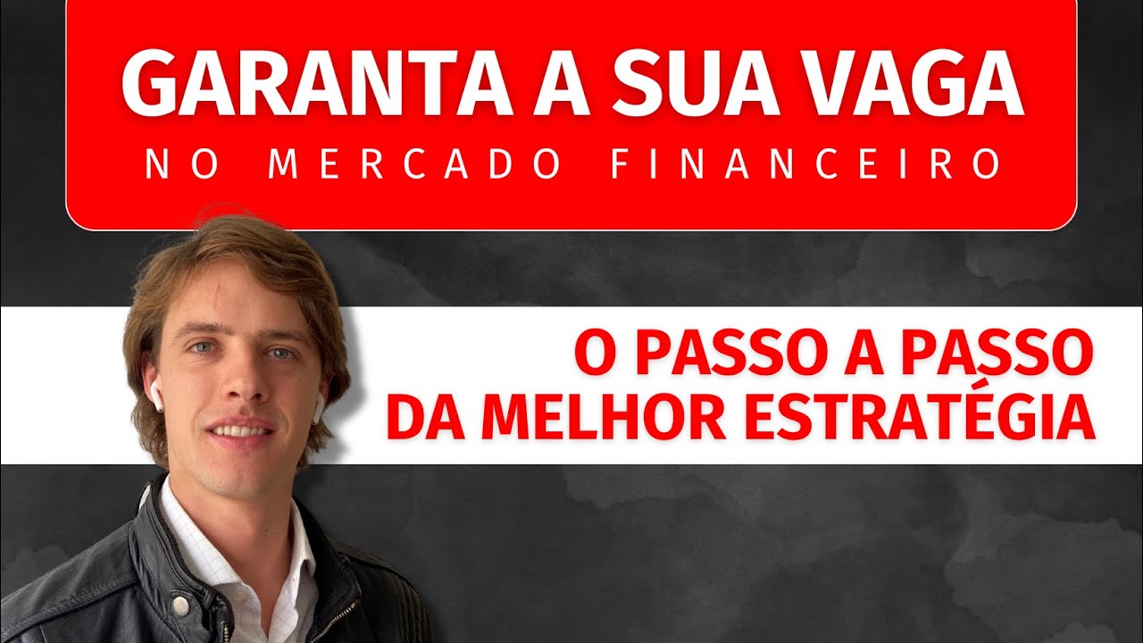 Passo a passo para UMA VAGA no Mercado Financeiro