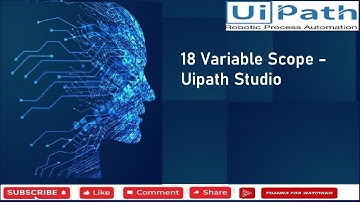 18 Variable Scope - Uipath Studio