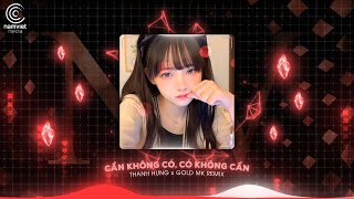 TÌNH YÊU AI BÁN MÀ MUA REMIX (BẢN TIKTOK ĐANG HOT) - CẦN KHÔNG CÓ CÓ KHÔNG CẦN - THANH HƯNG xGOLD MK