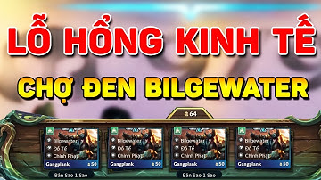 TÔI ĐÃ TÌM RA LỖ HỔNG KINH TẾ: UP CẤP 10 CỰC NHANH VỚI CHỢ ĐEN BILGEWATER TẠI MÙA 16 MÀ BẠN NÊN THỬ