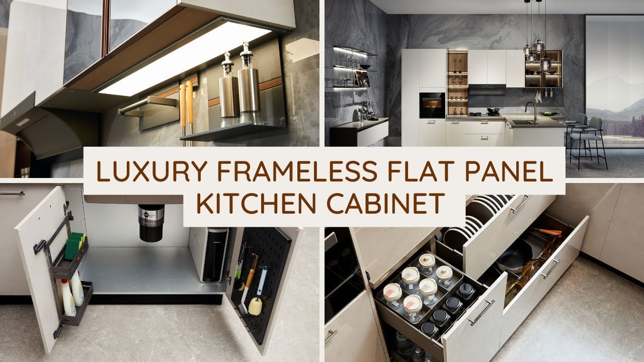 Luxury Frameless Flat Panel Kitchen SONG FOR YOU YouTube