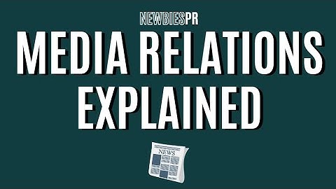 Media Relations Explained