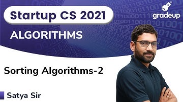 Sorting Algorithms-2 | ALGORITHMS | GATE 2021 | Satya Sir | Gradeup