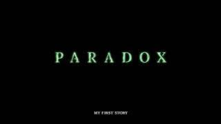 MY FIRST STORY - PARADOX
