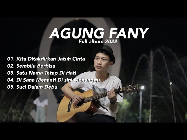 Agung Fany Akustik Cover Full Album Terbaru 2022 - Lagu Terbaik Sepanjang Masa class=