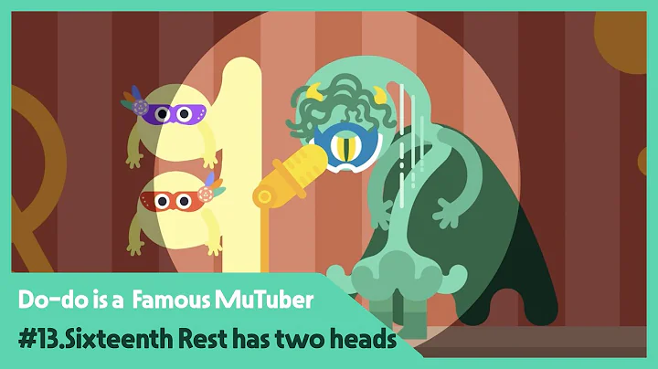 Hey Dodo | Do-do is a Famous MuTuber | #13. Sixteenth Rest has two heads
