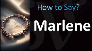 How to Pronounce Marlene (CORRECTLY!)
