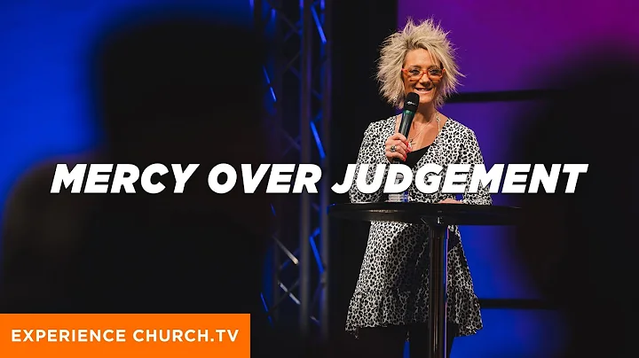 Mercy Over Judgement : Pastor Lori Cummins