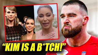 Travis Kelce is FURIOUS After Kim Kardashian Shades Taylor Swift