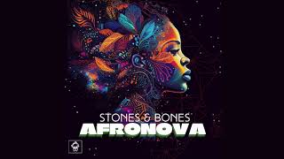 Stones Bones - Afronova Original Mix