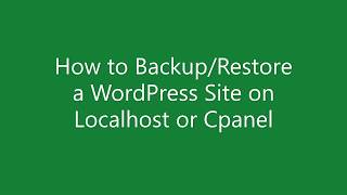 How to Backup a WordPress Site Manually (Localhost and Cpanel)