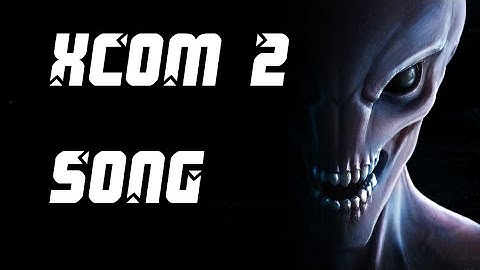 XCOM 2 SONG - Keep Watching The Skies (720pHD)
