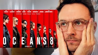 I watched Ocean&#39;s 8. Happy? I&#39;m not.