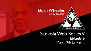 Sankofa Web Series #5 Episode #6 Meet Mr. Elijah Wheeler