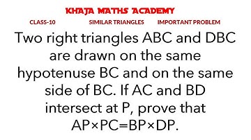 Two right triangles ABC and DBC drawn on same hypotenuse BC & on same side of BC. Prove AP×PC=BP×DP.