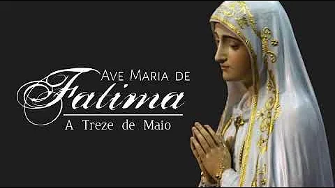Ave Maria De Fatima (A Treze De Maio)