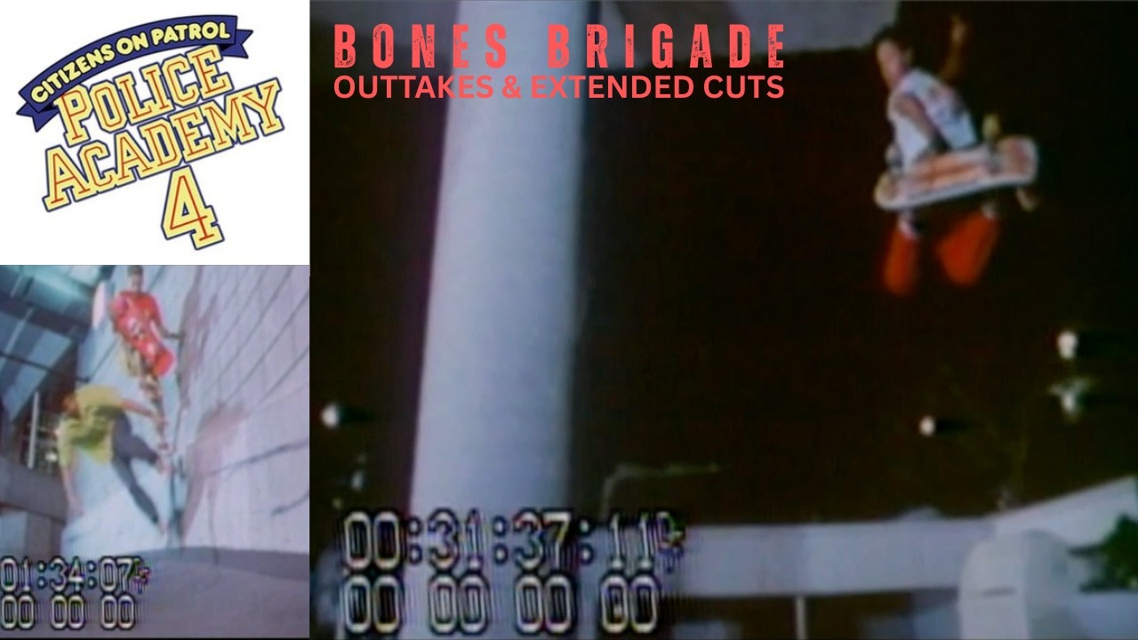 Police Academy 4 - Skate Outtakes & Extended Cuts - BONES BRIGADE