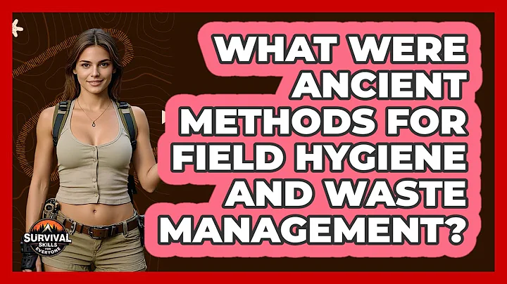 What Were Ancient Methods For Field Hygiene And Waste Management? - Survival Skills for Everyone