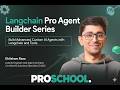 Langchain Pro Agent Builder Series | Training Intro