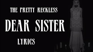 The Pretty Reckless - Dear Sister (Lyrics)