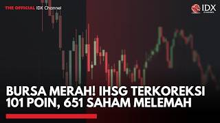 Bursa Merah Ihsg Terkoreksi 101 Poin 651 Saham Melemah  2nd Session Closing