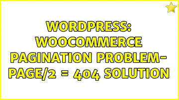 Wordpress: Woocommerce pagination problem- page/2 = 404 solution