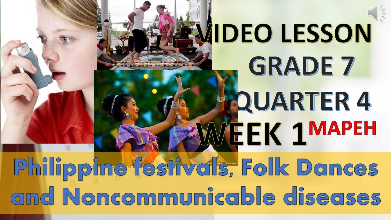 MAPEH 7 Week 1 4th Quarter Phil. Festivals, Folk Dances, and Noncommunicable diseases