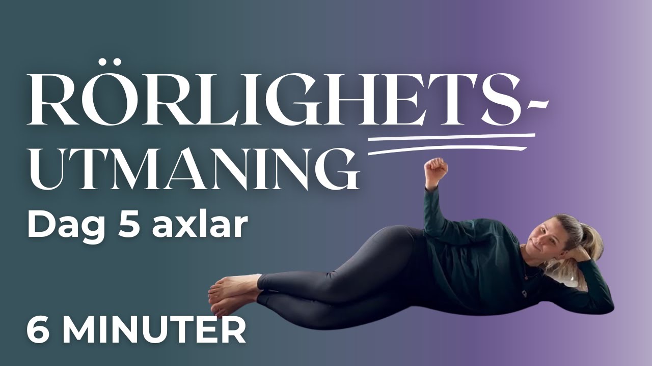 Rörlighet för dina axlar - 6 minuter