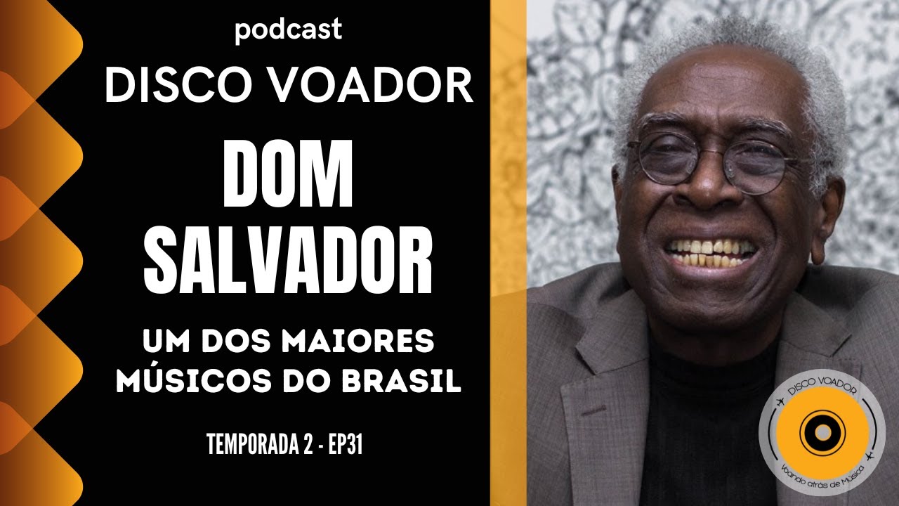 Entrevista com Dom Salvador | Disco Voador |  Temporada 2 | EP31