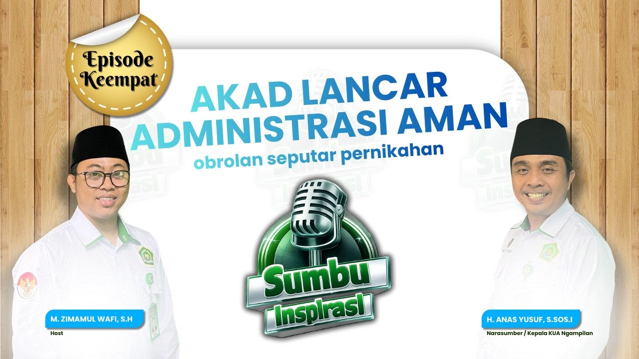 🎙️ Podcast Sumbu Inspirasi | Akad Lancar, Administrasi Aman – Episode 4