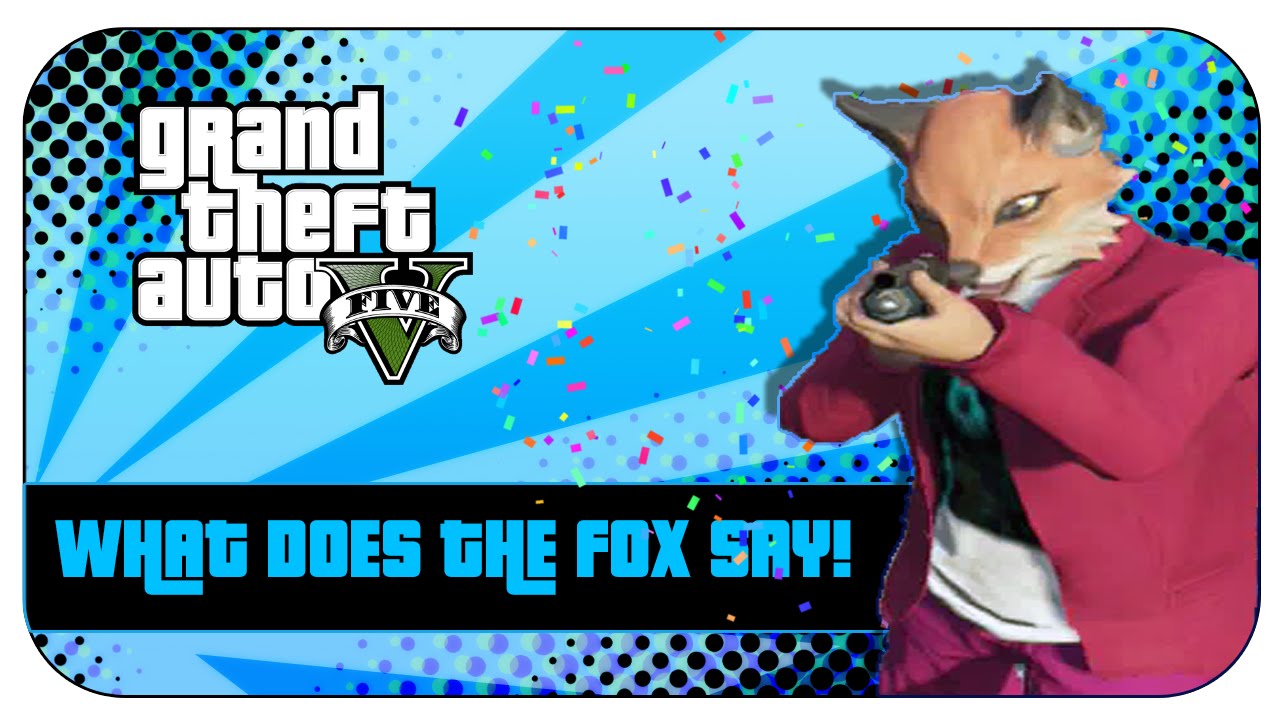 (WHAT DOES THE FOX SAY?) GTA V ONLINE FUNNY MOMENTS Ep. 4 