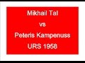 Mikhail tal vs peteris kampenuss  1958