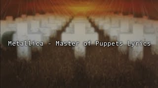 Video thumbnail of "Metallica - Master of Puppets Lyrics"
