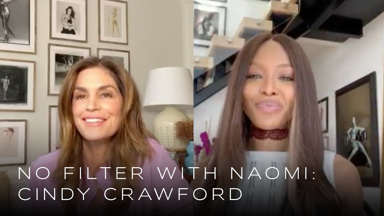 Cindy Crawford On Her New Normal No Filter With Naomi Youtube