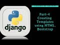 PART 4 || Creating Templates || HTML Bootstrap || Django Tutorials