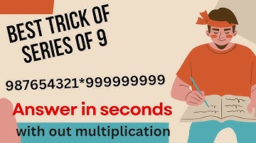 multiplication of numbers with a series of 9
