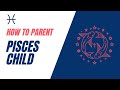 How to Parent the Pisces Child (and Reparent the Pisces Adult)