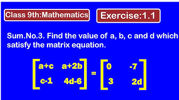 Find the value of a,b,c and d which satisfy matrix equation