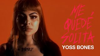 Yoss Bones "Me Quede Solita" (Lyric Video)