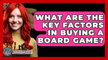 What Are the Key Factors in Buying a Board Game? - The Board Game Xpert